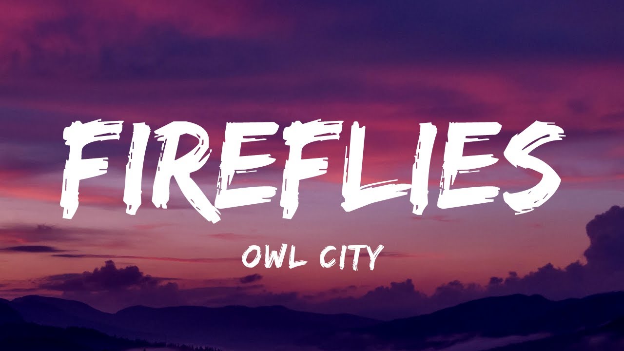 Fireflies - Owl City