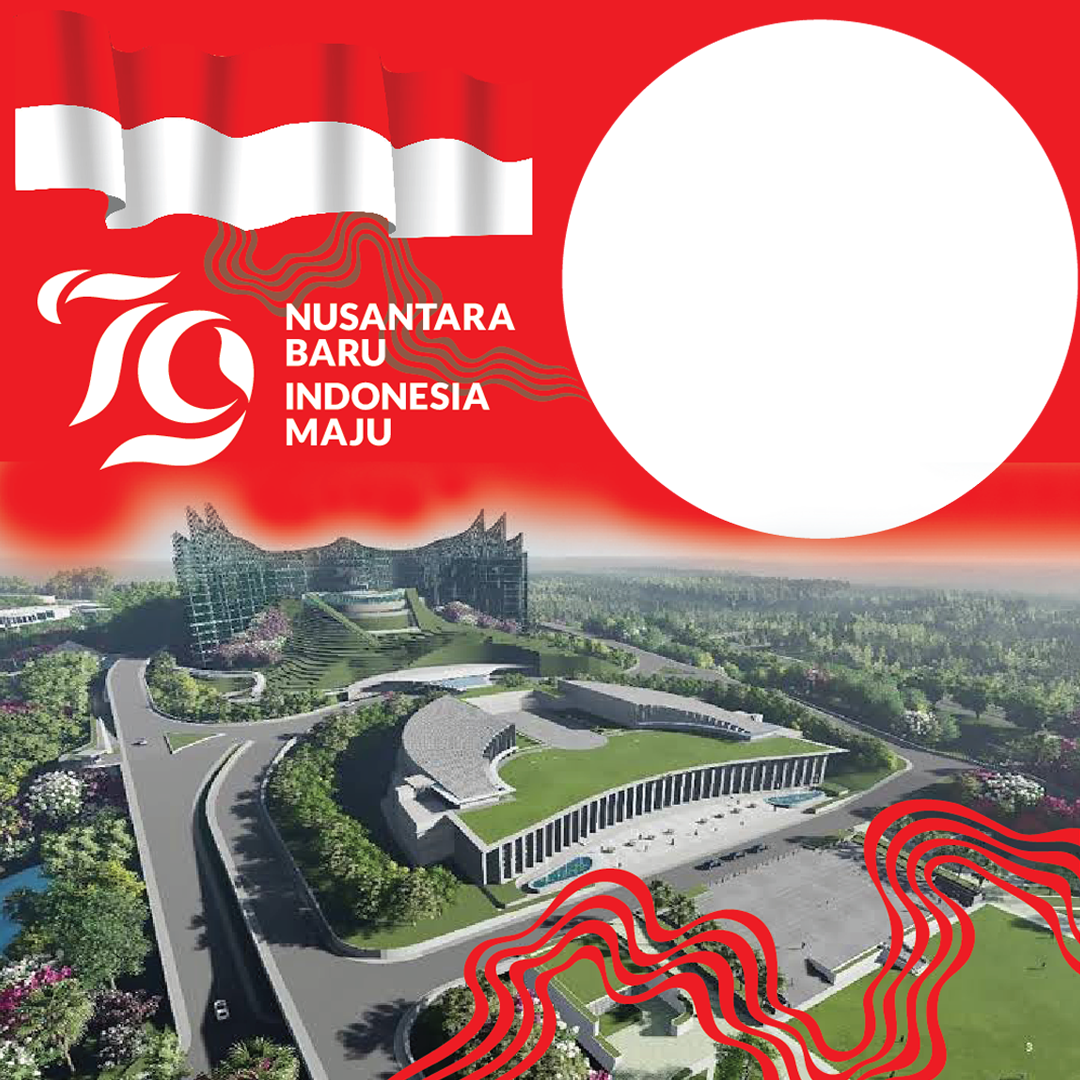 Twibbon HUT Republik Indonesia ke 79 Tema Ibu Kota Nusantara.