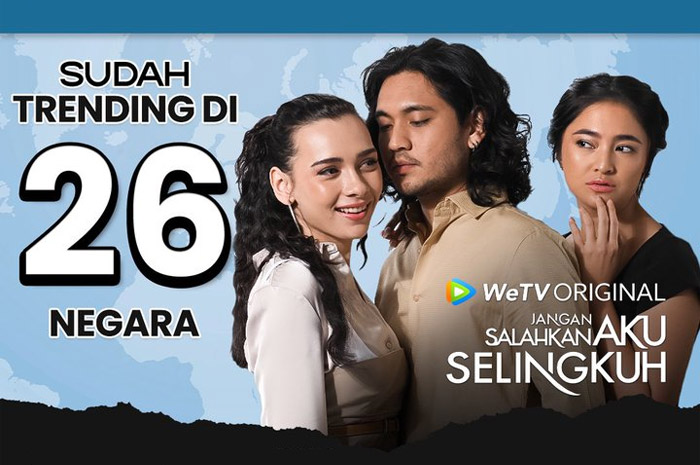 Serial film drama Jangan Salahkan Aku Selingkuh WeTV telah trending di 26 negara.