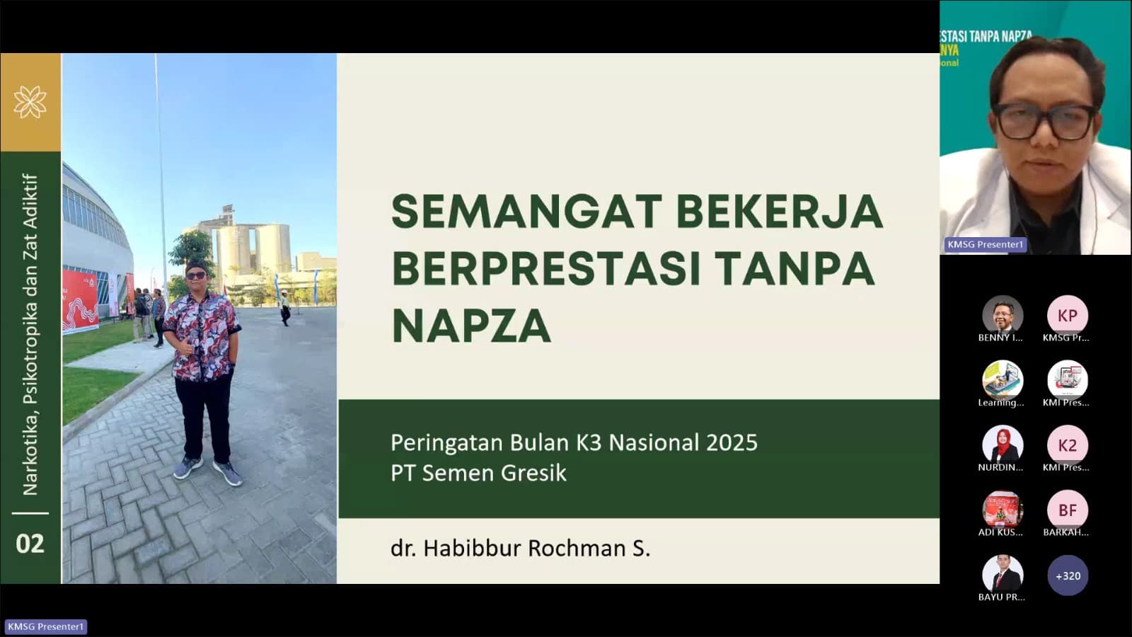 Dokter Perusahaan Semen Gresik, dr Habiburochman Salim, memapar-kan materi Learn & Share bertajuk &ldquo;Semangat Kerja, Berprestasi Tanpa Napza & Kenali Dampak Buruknya&rdquo; secara daring kepada lingkungan kar