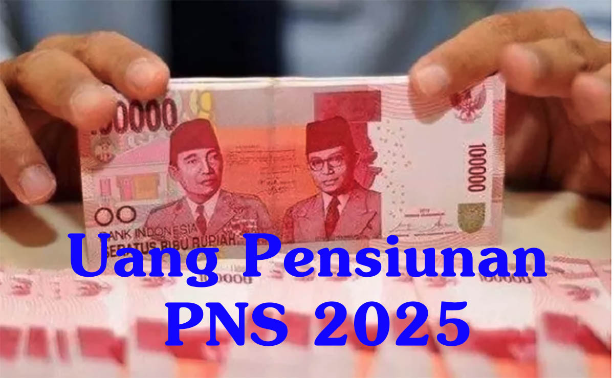 Uang Pensiunan PNS 2025