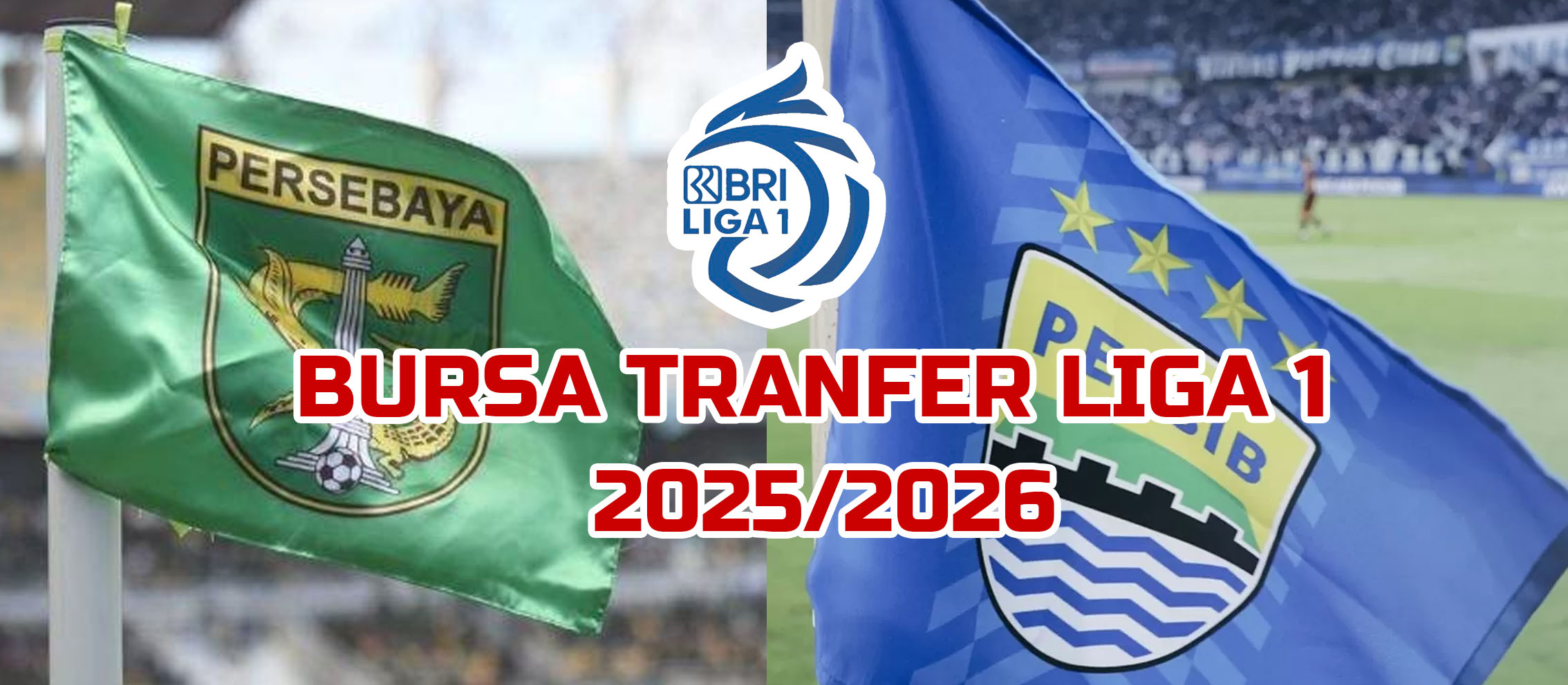 Bursa Transfer Liga 1, Persebaya Surabaya yang Paling Gerak Cepat, Persib Bandung Pelan Tapi Pasti