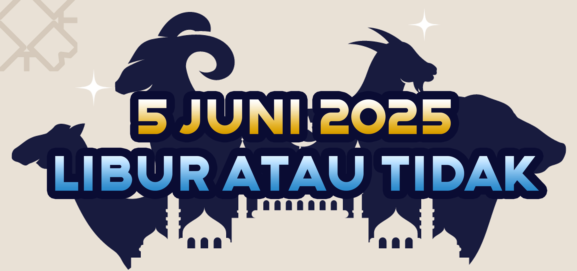 Bikin Penasaran 5 Juni 2025 Libur atau Tidak ? Berikut Jadwal Resmi dari 3 Menteri Serta Ucapan Idul Adha 2025