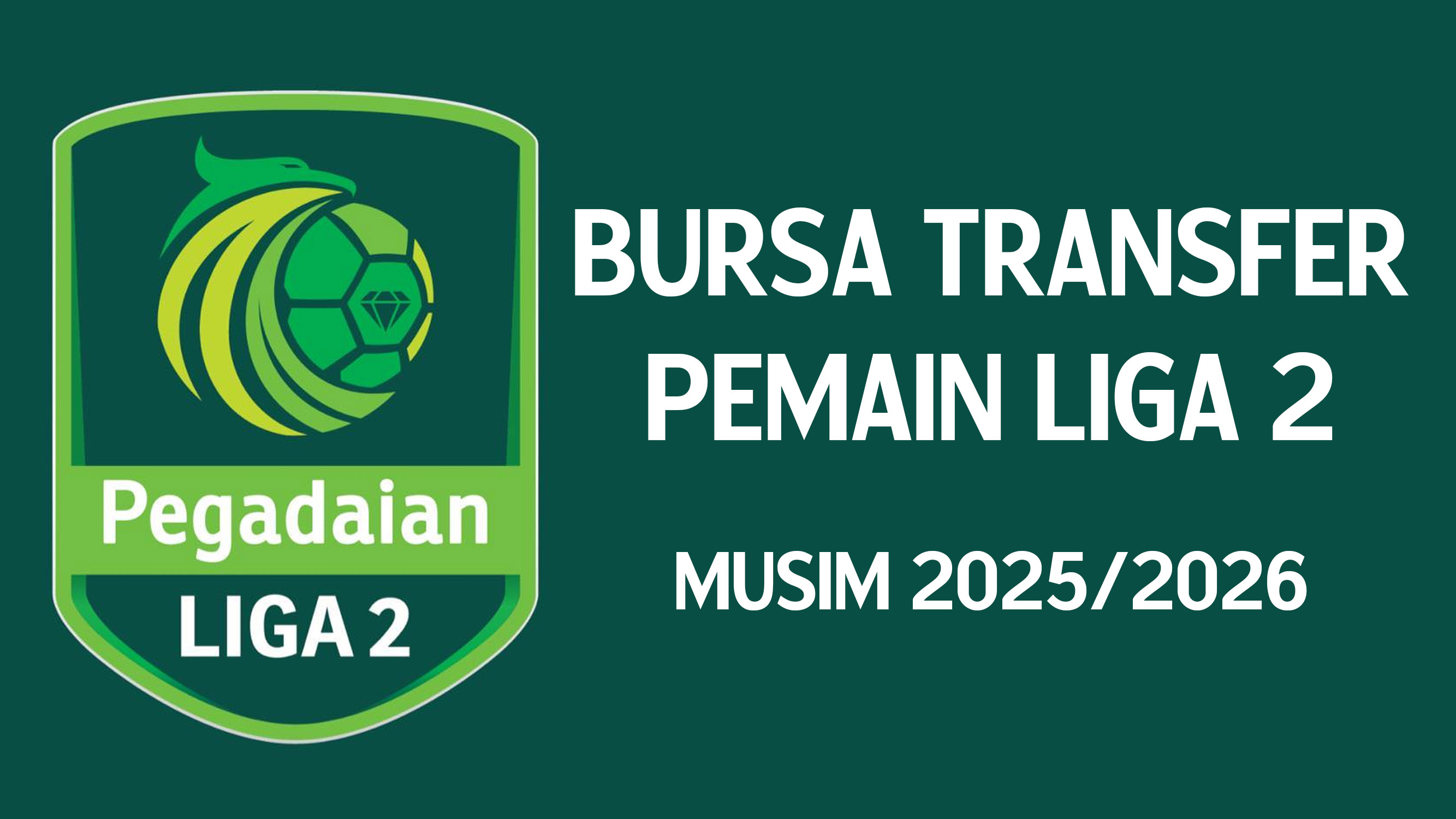 Update Transfer Pemain Liga 2 2025/2026