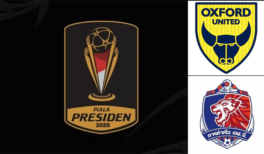 Klub Inggris dan Thailand  Oxford United dan Port FC Ikut Tanding Piala Presiden 2025 Ini Jadwal Barunya