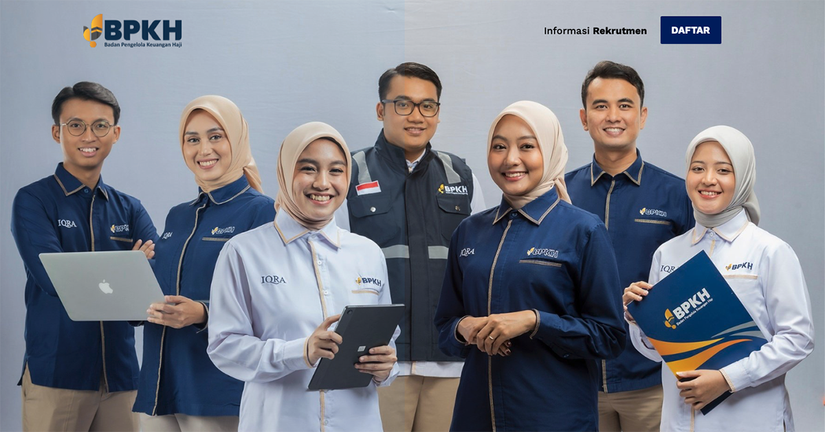 Lowongan Kerja 2025 Badan Pengelola Keuangan Haji (BPKH) Dibuka Tanpa Batas Umur Bisa Daftar Ini Caranya