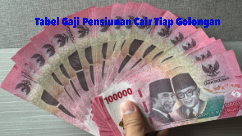 Rapel Gaji Pensiunan PNS November 2025 Rencananya, Tabel Baru Gaji Pensiunan Cair 2025 Tiap Golongan