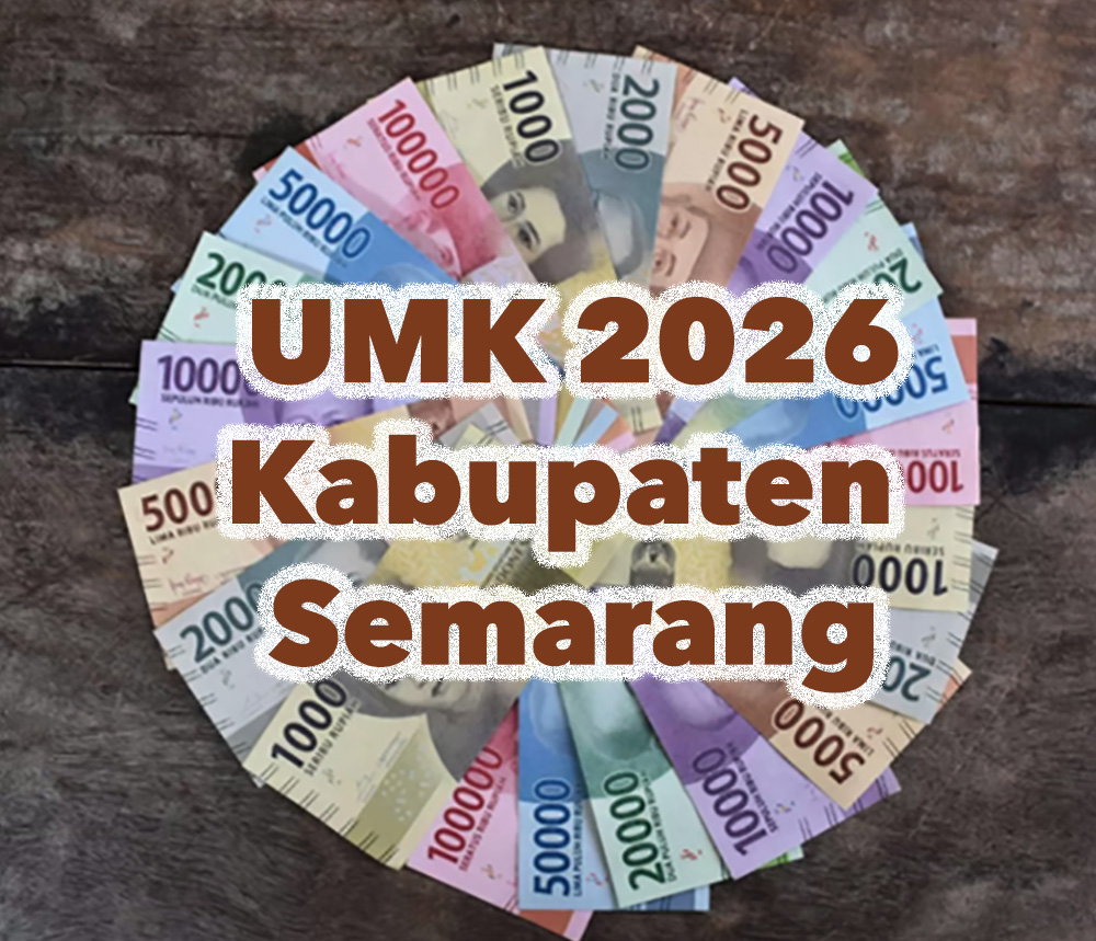 UMK Kabupaten Semarang 2026 Perkiraan Segini Jika Disetujui UMP Naik 10,5 Persen