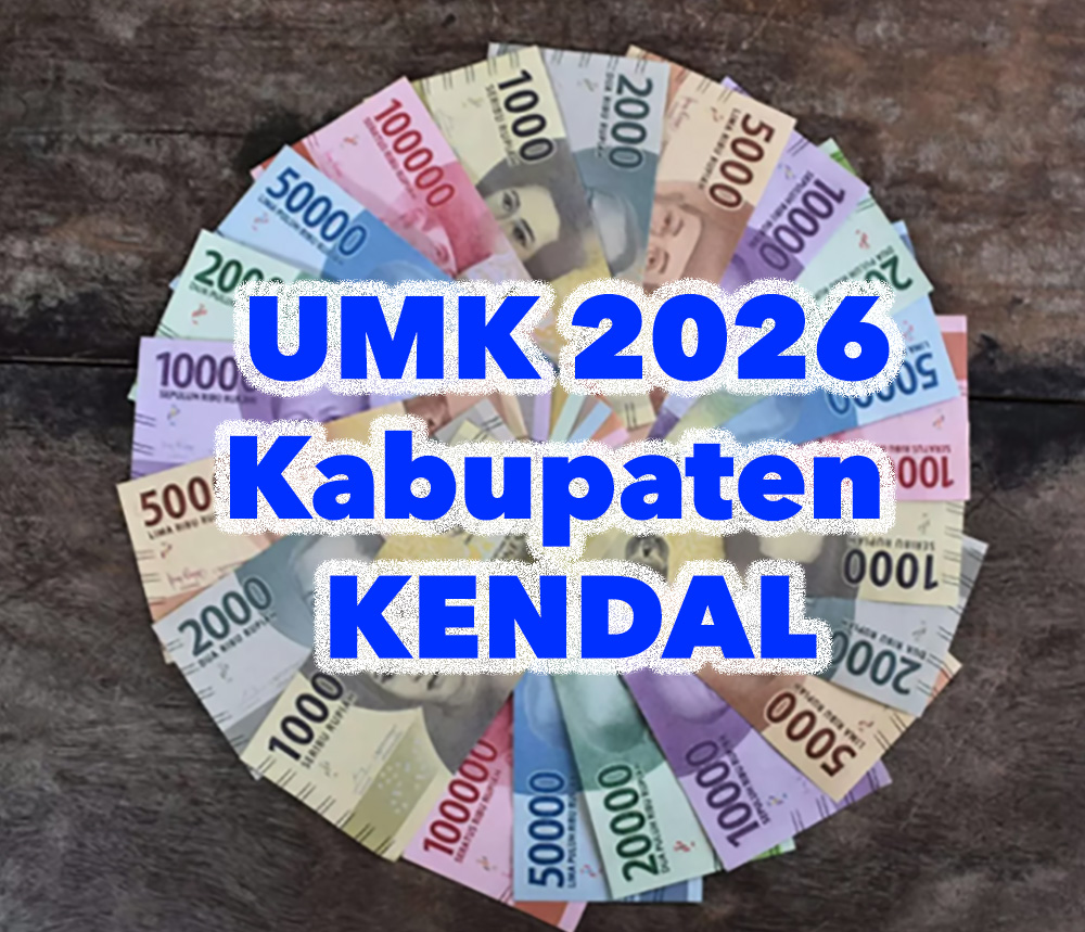 UMK Kabupaten Kendal 2026 Perkiraan Segini Jika Disetujui UMP Naik 10,5 Persen
