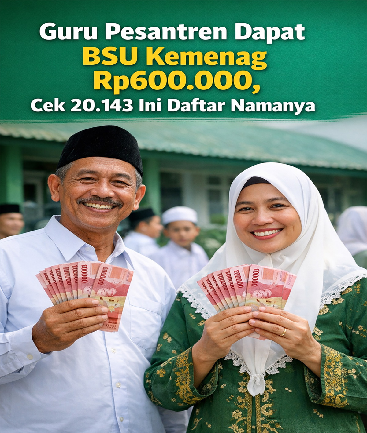 BSU Kemenag Untuk 20.143 Guru Pesantren Mencair, Segera Aktifasi Rekening Ustadz Ustadzah Cek Namamu Disini