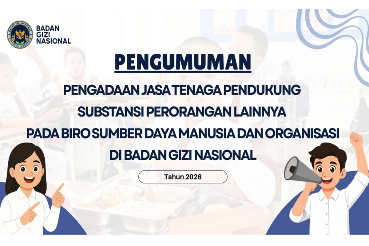 Lowongan Pengadaan Jasa Tenaga Pendukung Substansi BGN 2026, Berikut Jadwal Seleksi, Posisi