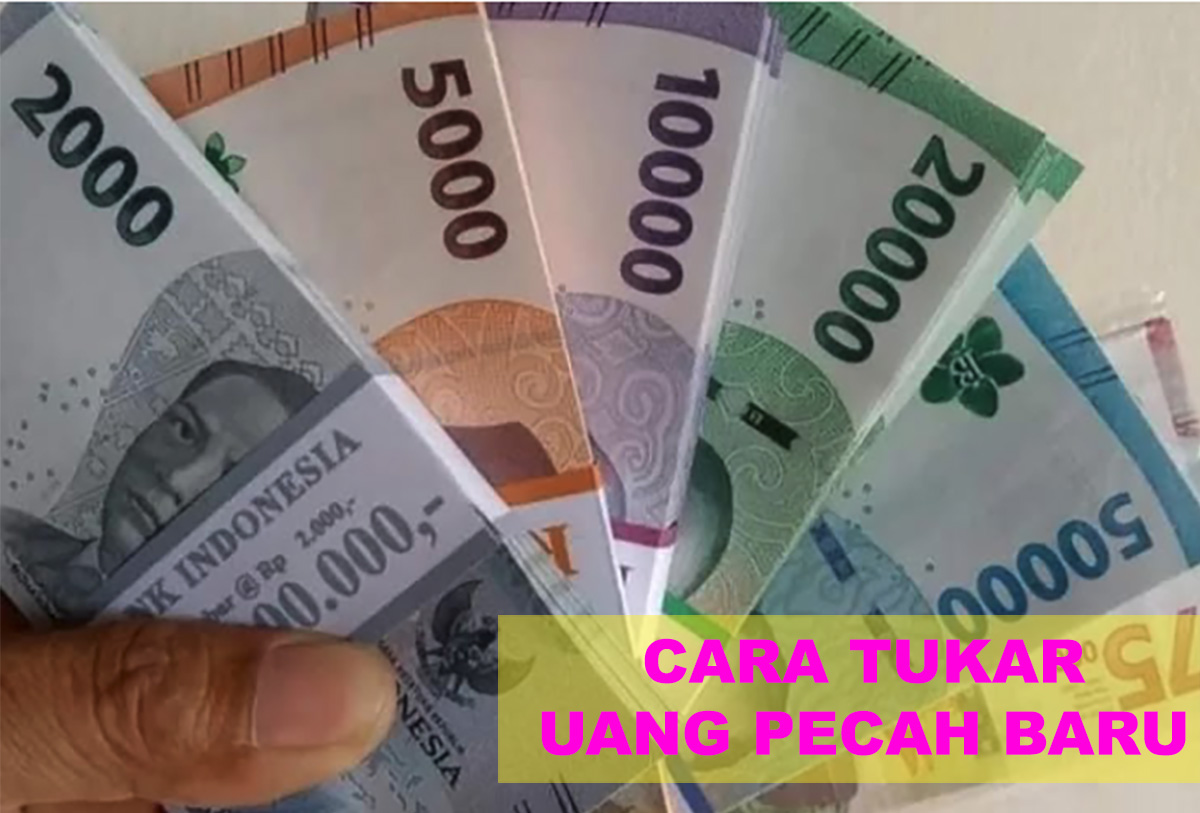 Batas Tertinggi Penukaran Uang Baru Rp5.300.000 Per Orang, Berikut Rincian Uang Pecahan Baru Periode 2