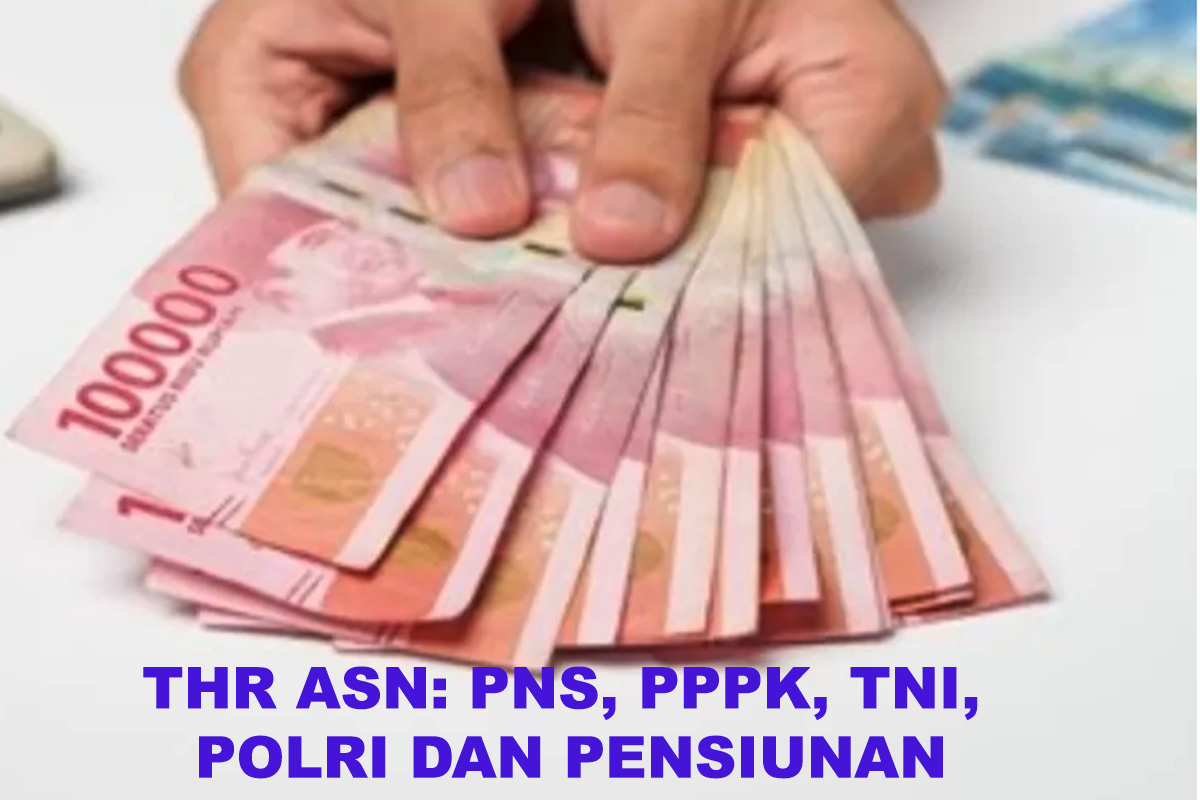 THR ASN 2026 : PNS, PPPK, TNI, Polri dan Pensiunan Cair Mulai 26 Februari 2026 Benarkah? 