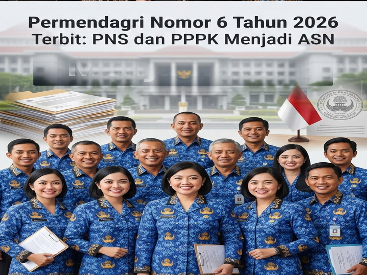 Permendagri Nomor 6 Tahun 2026 Terbit: PNS dan PPPK Menjadi ASN Apa Saja yang Berubah? 