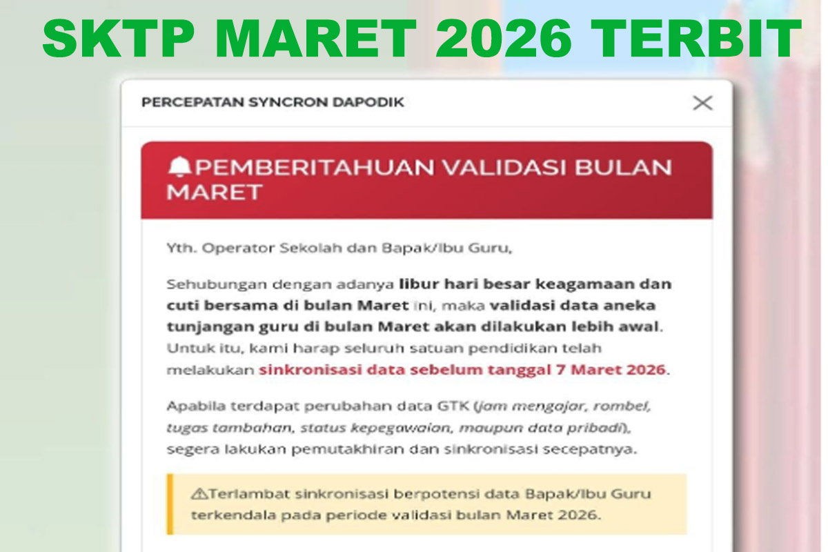 SKTP Maret 2026 Terbit,  Info Penting Guru Sinkronisasi DAPODIK Dimajukan Paling Lambat Tanggal 7 Maret 2026 
