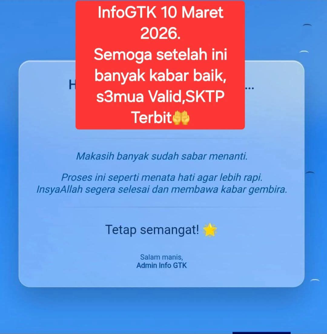 Cek Info GTK Anda sekarang. Ada beberapa tanda penting yang menunjukkan SKTP hampir terbit dan Tunjangan Profesi Guru segera diproses.