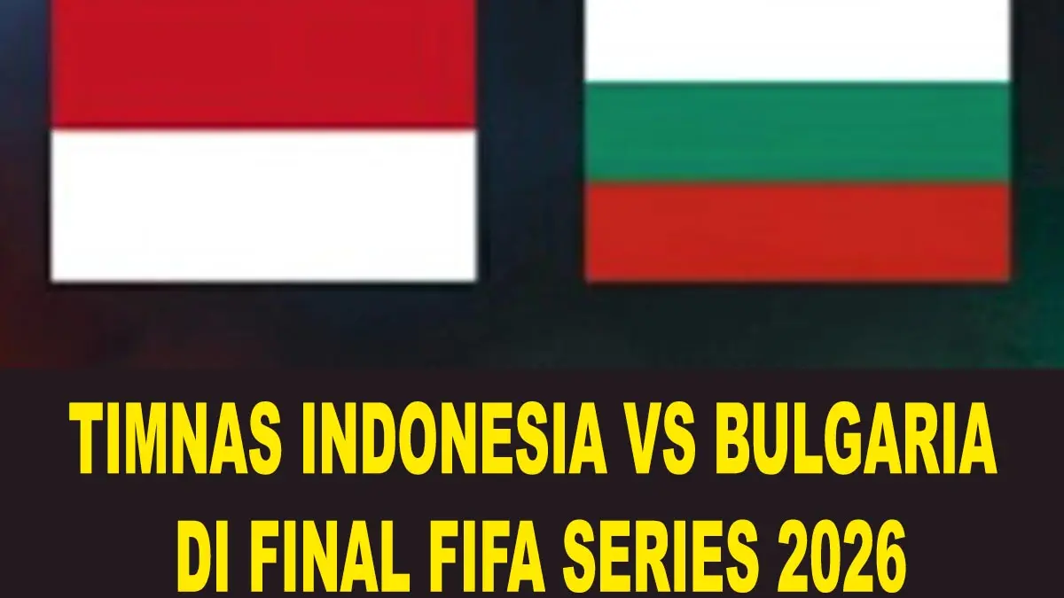 Susunan Pemain Timnas Indonesia Vs Bulgaria di Final FIFA Series 2026&nbsp;