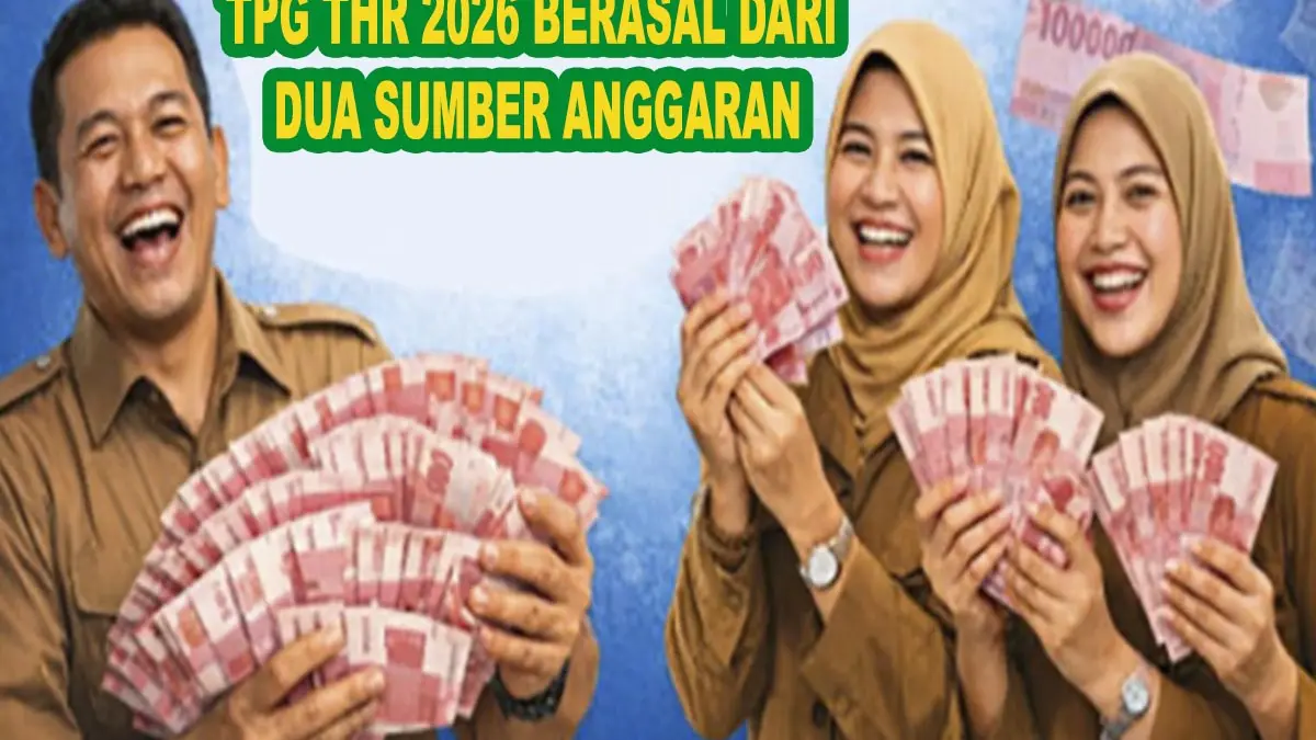 TPG THR 2026 Berasal Dari 2 Sumber Anggaran Penting Guru Harus Mengerti





