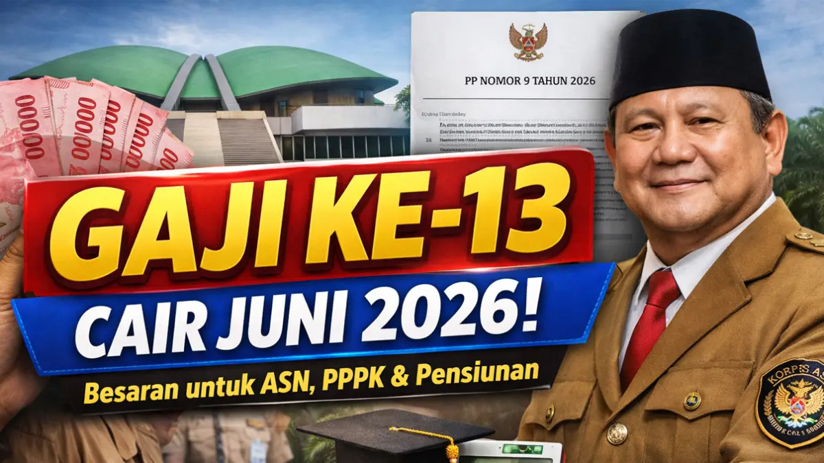 Gaji ke-13 2026 resmi cair mulai Juni! Simak rincian lengkap PP Nomor 9 Tahun 2026, besaran nominal ASN, PPPK, pensiunan, serta syarat dan ketentuannya di sini.