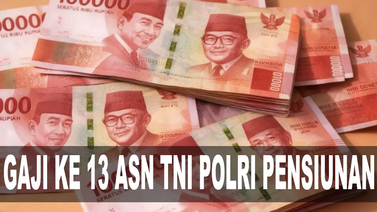 Pemerintah Siapkan Gaji ke 13 ASN, TNI, Polri 2026 untuk Biaya Pendidikan
