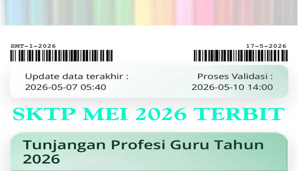 Info Terbaru TPG 2026: Penarikan dan Pengolahan Data di Info GTK Guru  SKTP Mei 2026 Telah Selesai
