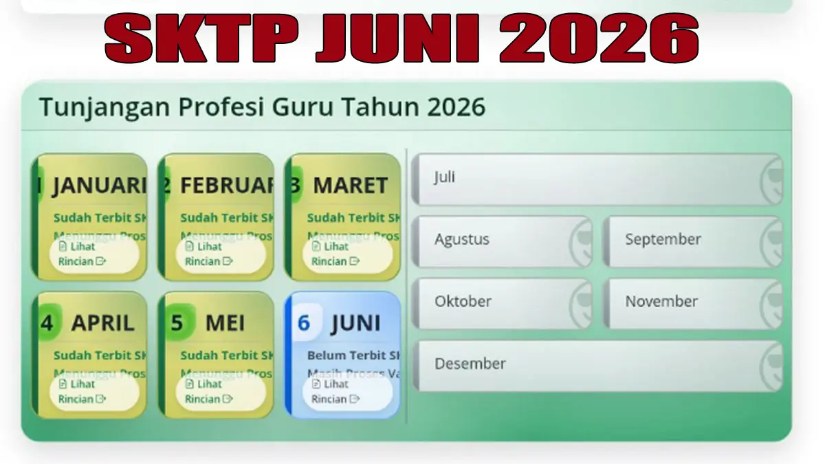 SKTP Juni 2026 Sudah Terbit, Ini Cara Cek Info GTK dan Jadwal Pencairan TPG
