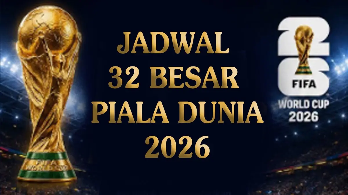 Siap-Siap Begadang! Ini Jadwal Lengkap 32 Besar Piala Dunia 2026: Siaran Langsung dan Jam Tayang Resmi