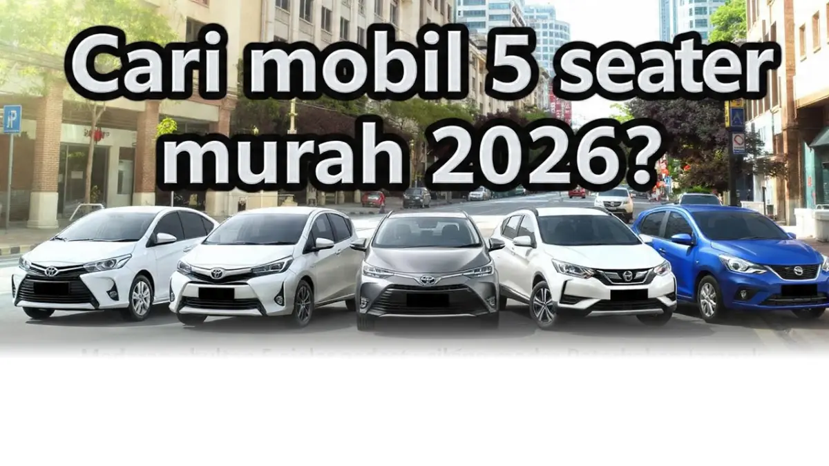 5 Mobil 5 Seater Murah 2026, Irit BBM dan Nyaman Dipakai Harian