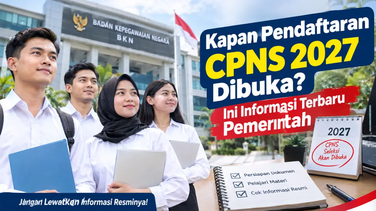 CPNS 2027 Mulai Terang, Pemerintah Ungkap Kapan Pendaftaran Dibuka