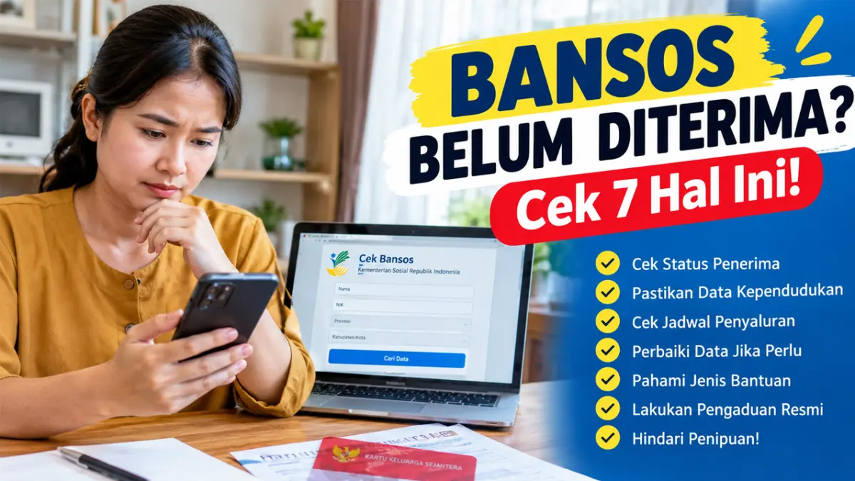 Sudah Terdaftar sebagai Penerima Bansos tetapi Bantuan Belum Masuk? Cek 7 Hal Ini
