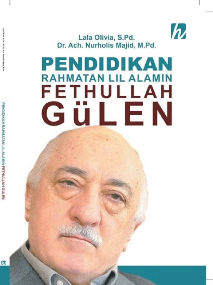 Buku berjudul Pendidikan Rahmatan Lil Alamin Fethullah Gulen karya Lala Olivia, S.Pd. dan Dr. Ach. Nurholis Majid, M.Pd.