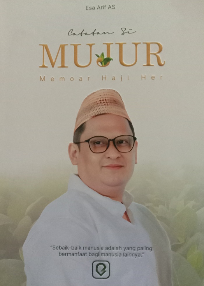 Resensi buku Catatan si Mujur; Memoar Haji Her. Penulis Esa Arif AS.