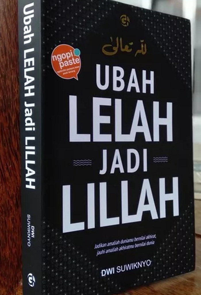 Reseni buku Ubah Lelah Jadi Lillah karya Dwi Suwiknyo.