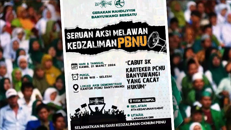 Beredar ajakan demo kepada warga NU Banyuwangi untuk menolak SK Karteker PCNU Banyuwangi.