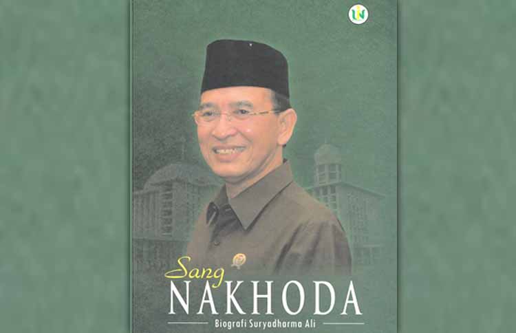 Kisah kehidupan Suryadharma Ali dabadikan dalam buku &ldquo;Sang Nakhoda&rdquo;, karya Taufiqurrochman, R.
