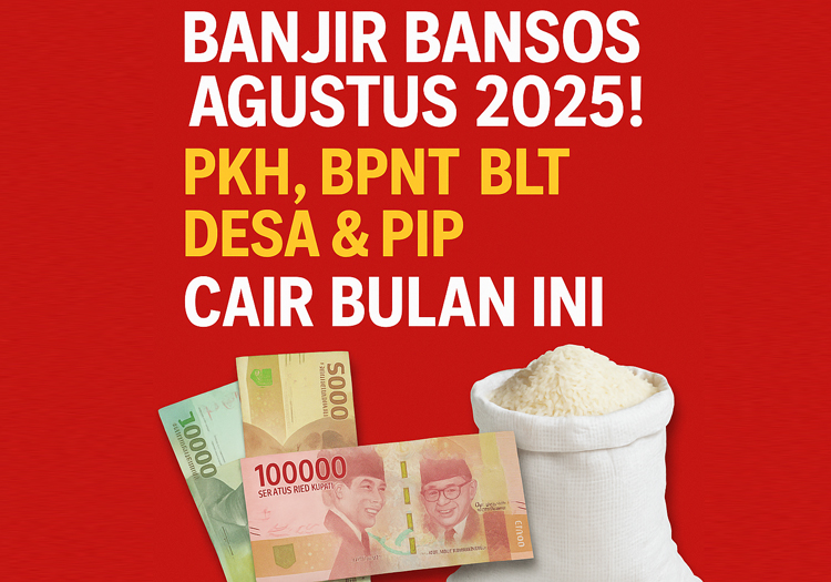 Banjir bansos Agustus 2025! PKH, BPNT, BLT Desa, PIP, bantuan beras, YAPI, dan BPJS gratis cair bulan ini. Cek daftar lengkap penerima dan nominalnya.