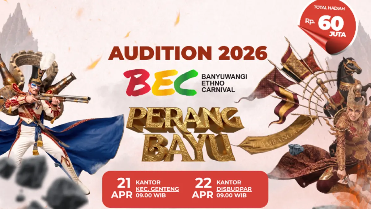 Audisi BEC 2026 digelar 21–22 April di Banyuwangi. Tema Perang Bayu jadi tantangan peserta, total hadiah Rp60 juta disiapkan. (banyuwangitourism.com)