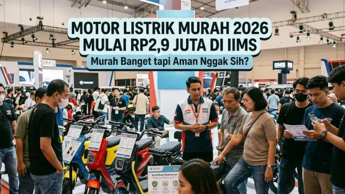 Motor Listrik Murah 2026 Mulai Rp2,9 Juta di IIMS, Murah Banget tapi Aman Nggak Sih?