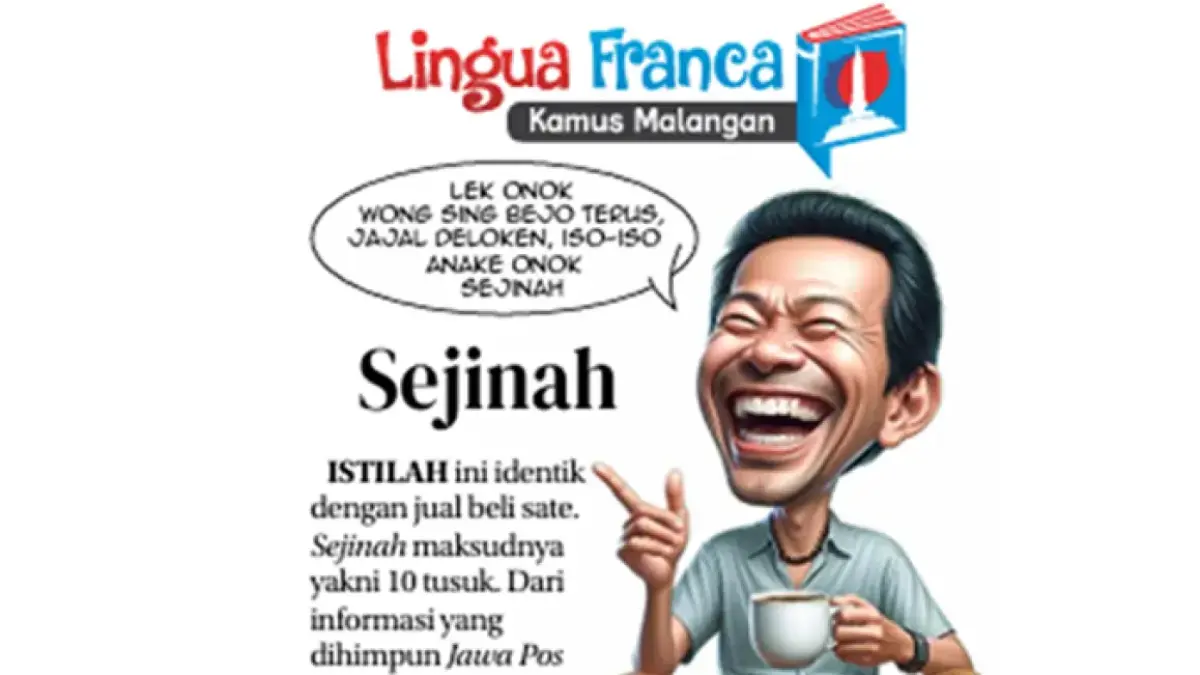 ”Lek onok wong sing bejo terus, jajal deloken, iso-iso anake onok sejinah,”