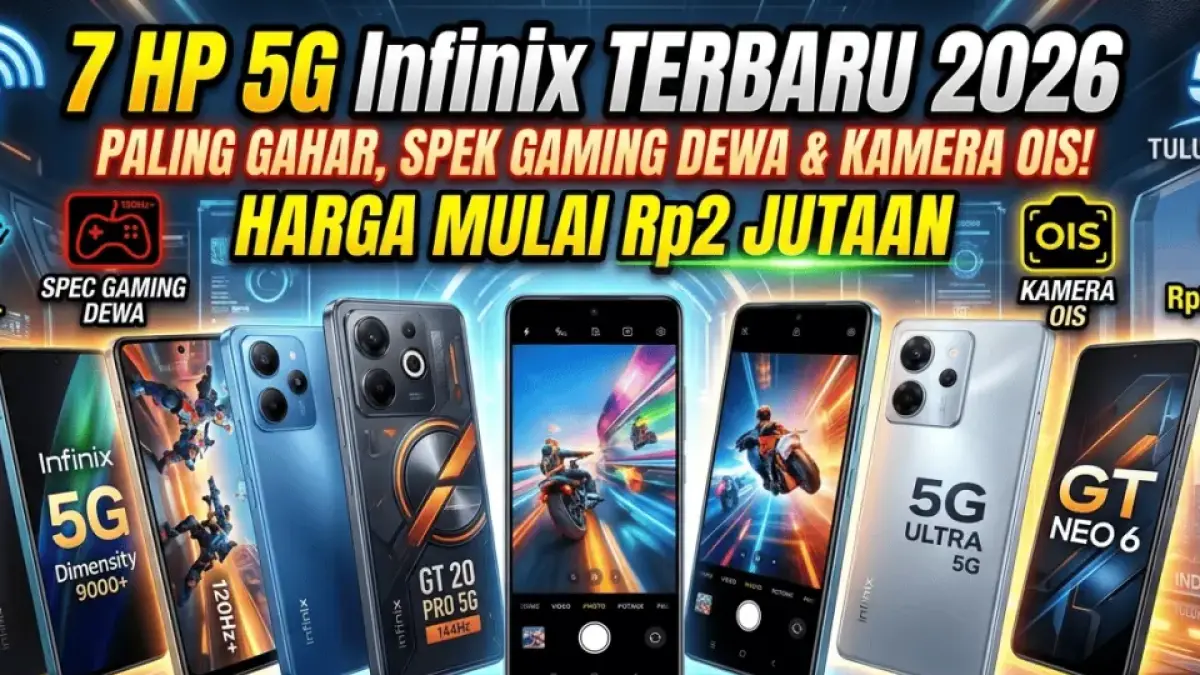 7 HP 5G Infinix Terbaru 2026 yang Paling Gahar, Spek Gaming Dewa dan Kamera OIS! Harga Mulai Rp2 Jutaan