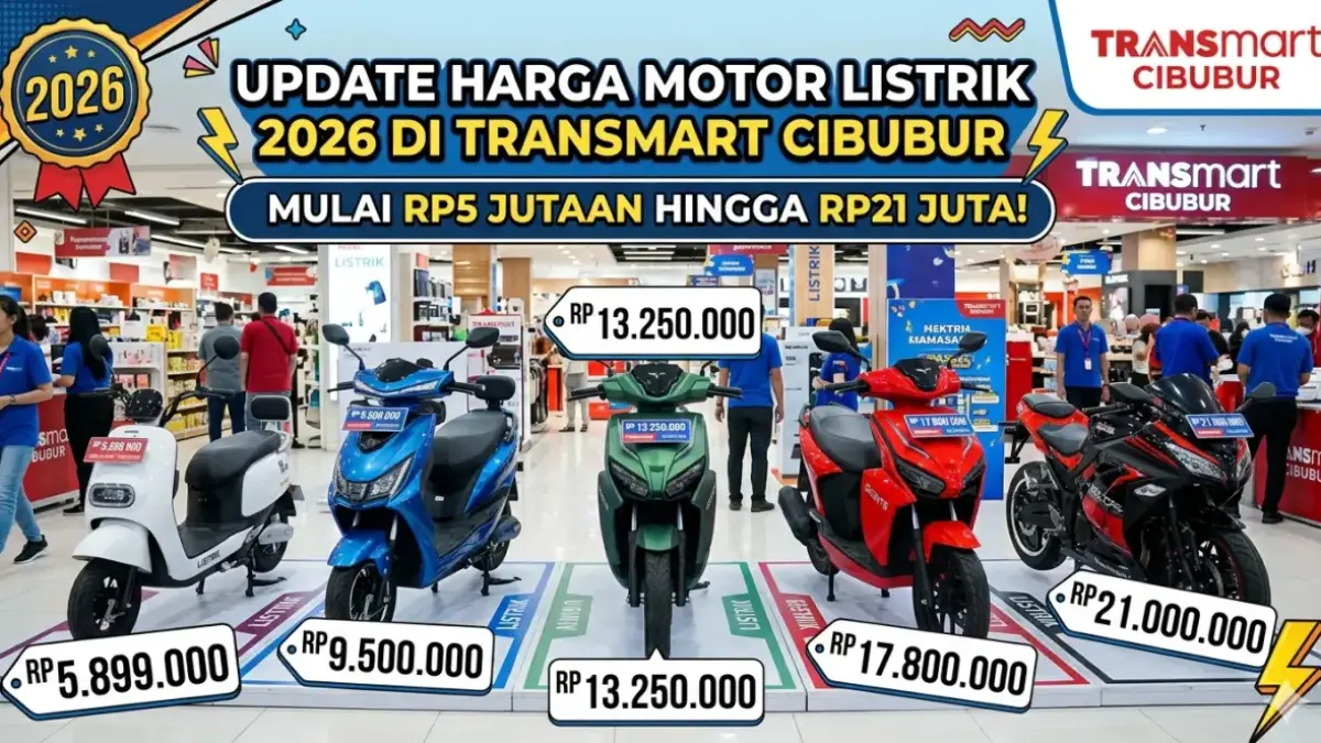 Update Harga Motor Listrik 2026 di Transmart Cibubur, Mulai Rp5 Jutaan hingga Rp21 Juta!