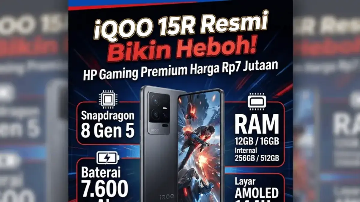 iQOO 15R Resmi Bikin Heboh! HP Gaming Premium Harga Rp7 Jutaan dengan Snapdragon 8 Gen 5 dan Baterai 7.600 mAh