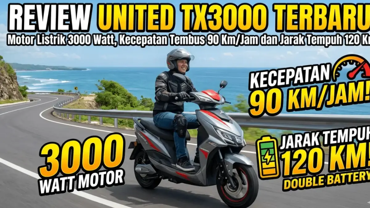 Review United TX3000 Terbaru: Motor Listrik 3000 Watt, Kecepatan Tembus 90 Km/Jam dan Jarak Tempuh 120 Km!
