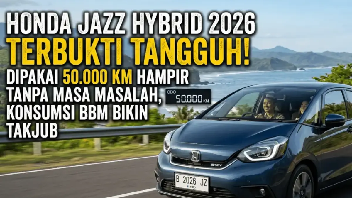 Honda Jazz Hybrid 2026 Terbukti Tangguh! Dipakai 50.000 Km Hampir Tanpa Masalah, Konsumsi BBM Bikin Takjub